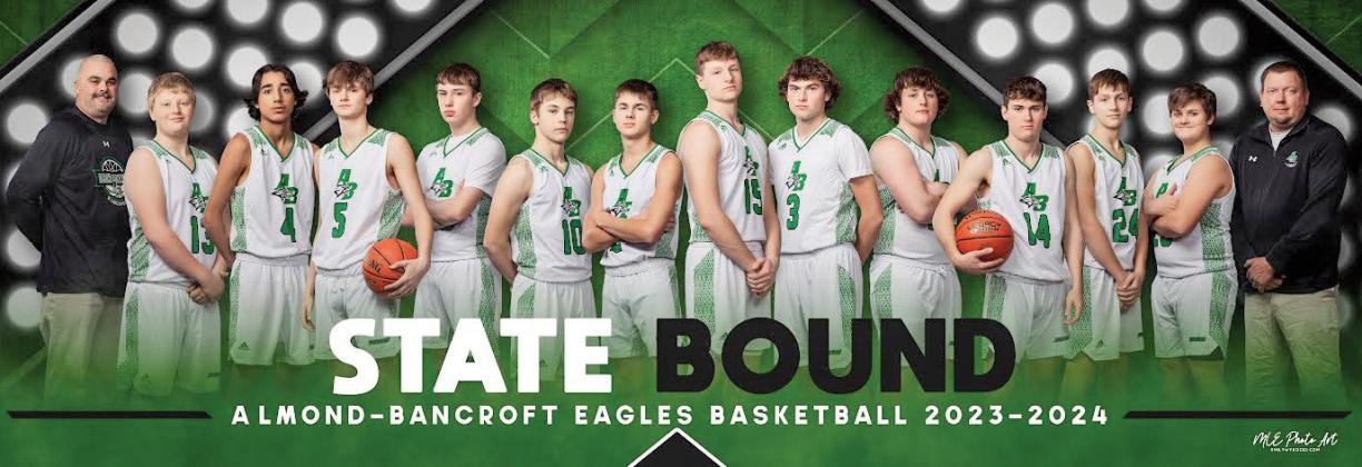For the first time in Almond-Bancroft history the Eagles boys’ basketball team has advanced to the State Tournament after winning the Sectional Championship, 70-57, against Reedsville. The team includes Head Coach Curt Lamb, Blake Williams, Baden Ramirez, Tanner Lamb, Cohen Preissner, Davis Dernbach, Brody Dernbach, Ayden Phillips, Clarence Pratt, Emmitt Stiles, Shane Klismith, Karson Garner, Tucker Stiles, and Coach Greg Otto. Congratulations Eagles and good luck! <br> Photo credit: MLE Photo Art